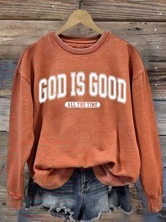Women's   gad is good ALL THE TIME   Sweatshirt