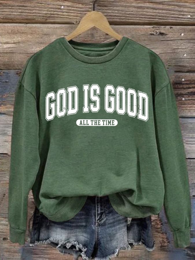 Women's   gad is good ALL THE TIME   Sweatshirt