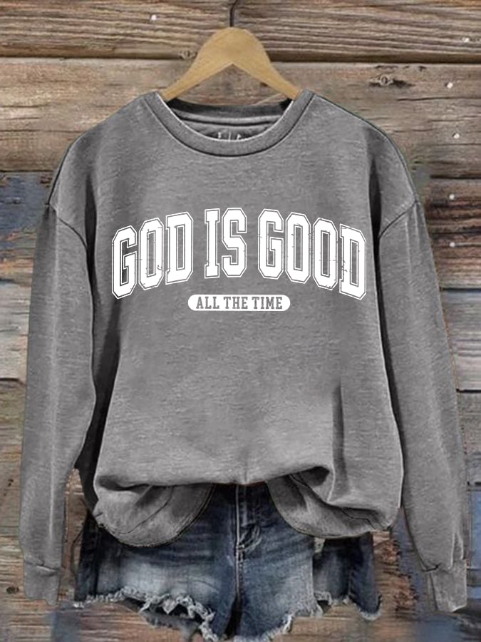 Women's   gad is good ALL THE TIME   Sweatshirt