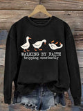 Women's   Walking by Faith Tripping Constantly  Sweatshirt