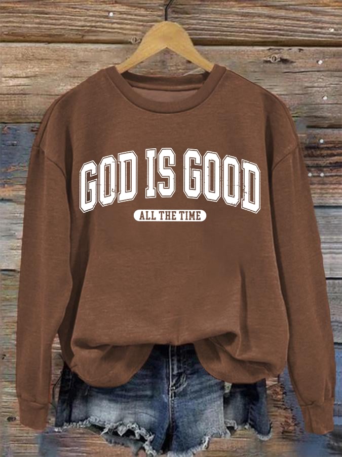 Women's   gad is good ALL THE TIME   Sweatshirt