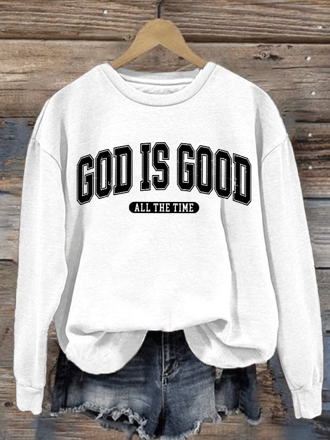 Women's   gad is good ALL THE TIME   Sweatshirt