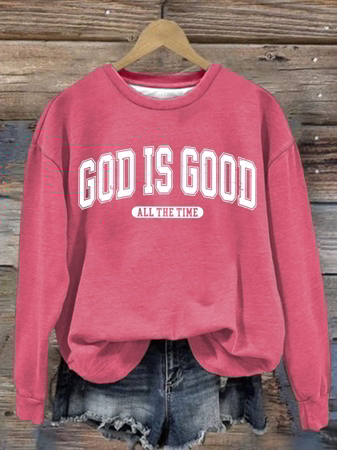 Women's   gad is good ALL THE TIME   Sweatshirt