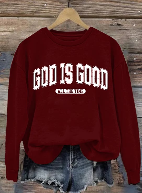 Women's   gad is good ALL THE TIME   Sweatshirt